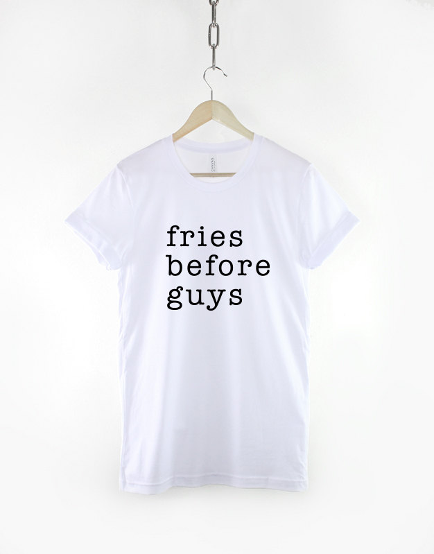 fries-before-guys-t-shirt-streetwear-food-t-shirt-58f961fc1.jpg Fries Before Guys T-Shirt Streetwear Food T Shirt