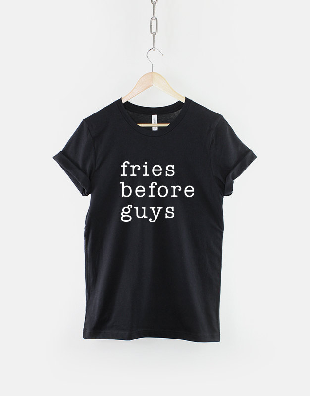 fries-before-guys-t-shirt-streetwear-food-t-shirt-58f961fd2.jpg Fries Before Guys T-Shirt Streetwear Food T Shirt