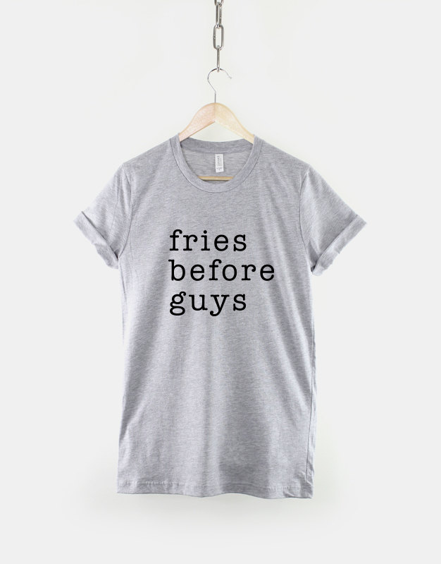 fries-before-guys-t-shirt-streetwear-food-t-shirt-58f961ff3.jpg Fries Before Guys T-Shirt Streetwear Food T Shirt
