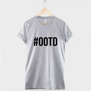 OOTD Outfit Of The Day Hash Tag Shirt - Funny Fashion Blogger Hash Tag T-Shirt
