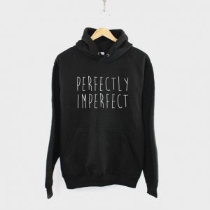 Perfectly Imperfect Hipster Fashion Streetwear Hoodie