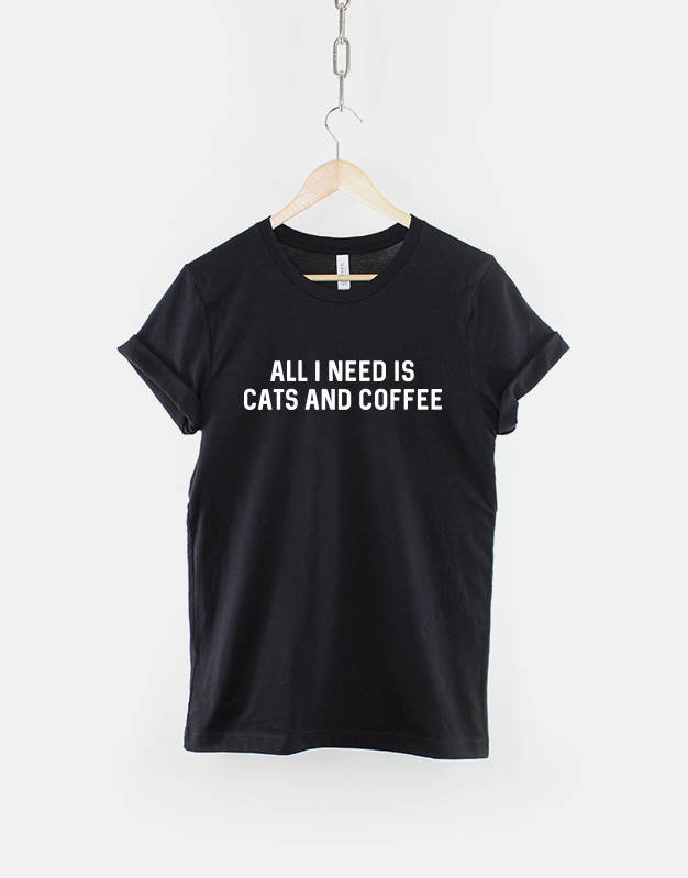 All I Need is Cats and Caffeine / Cat Lover Girls Lady T-Shirt / Cat Lady TShirt Cat Person Shirt
