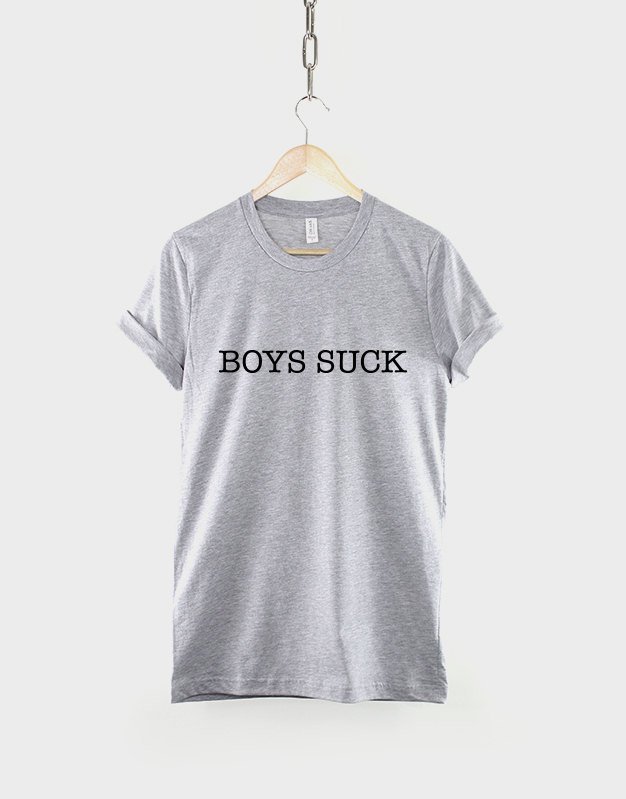 Boys Suck Tshirt / Slogan Girls Fashion T-Shirt