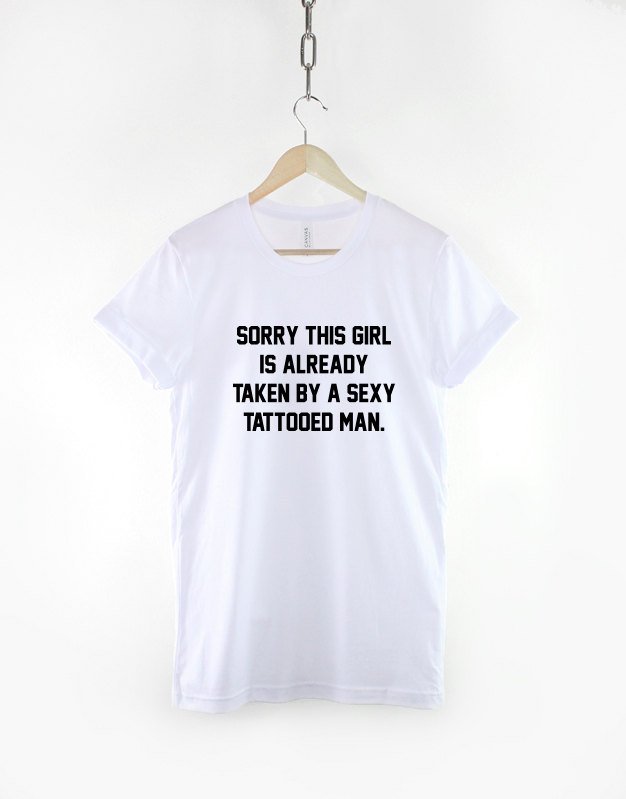 My Tattooed Husband / Boyfriend T-Shirt - This Girl Is Taken By A Sexy Tattooed Man Wife Girlfriend T-Shirt