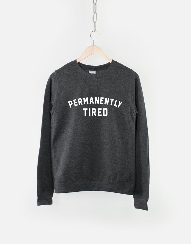 Permanently Tired Crew Neck Sweatshirt