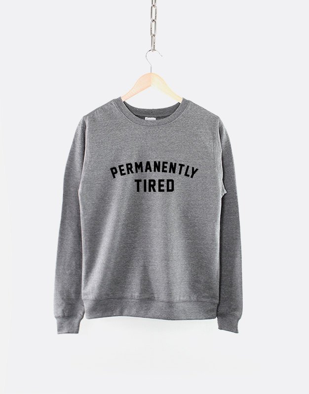 Permanently Tired Crew Neck Sweatshirt
