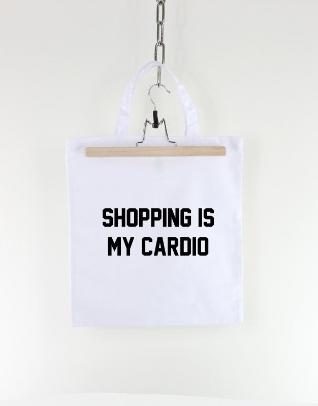 Shopping Is My Cardio Tote Bag