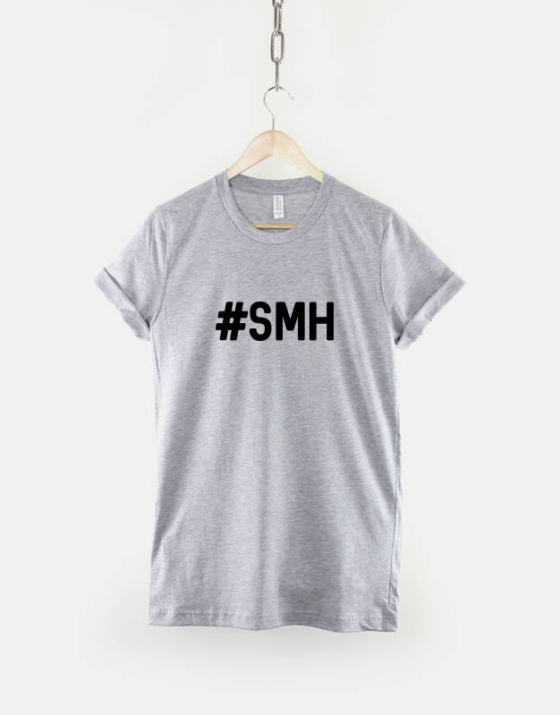 SMH Shaking My Head Hash Tag Shirt - Not Amused T-shirt